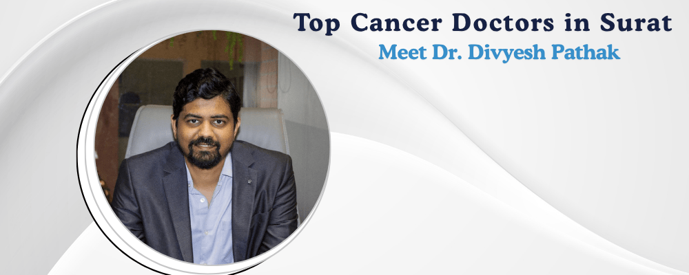 Top Cancer Doctors in Surat - Adwaita Cancer Hospital
